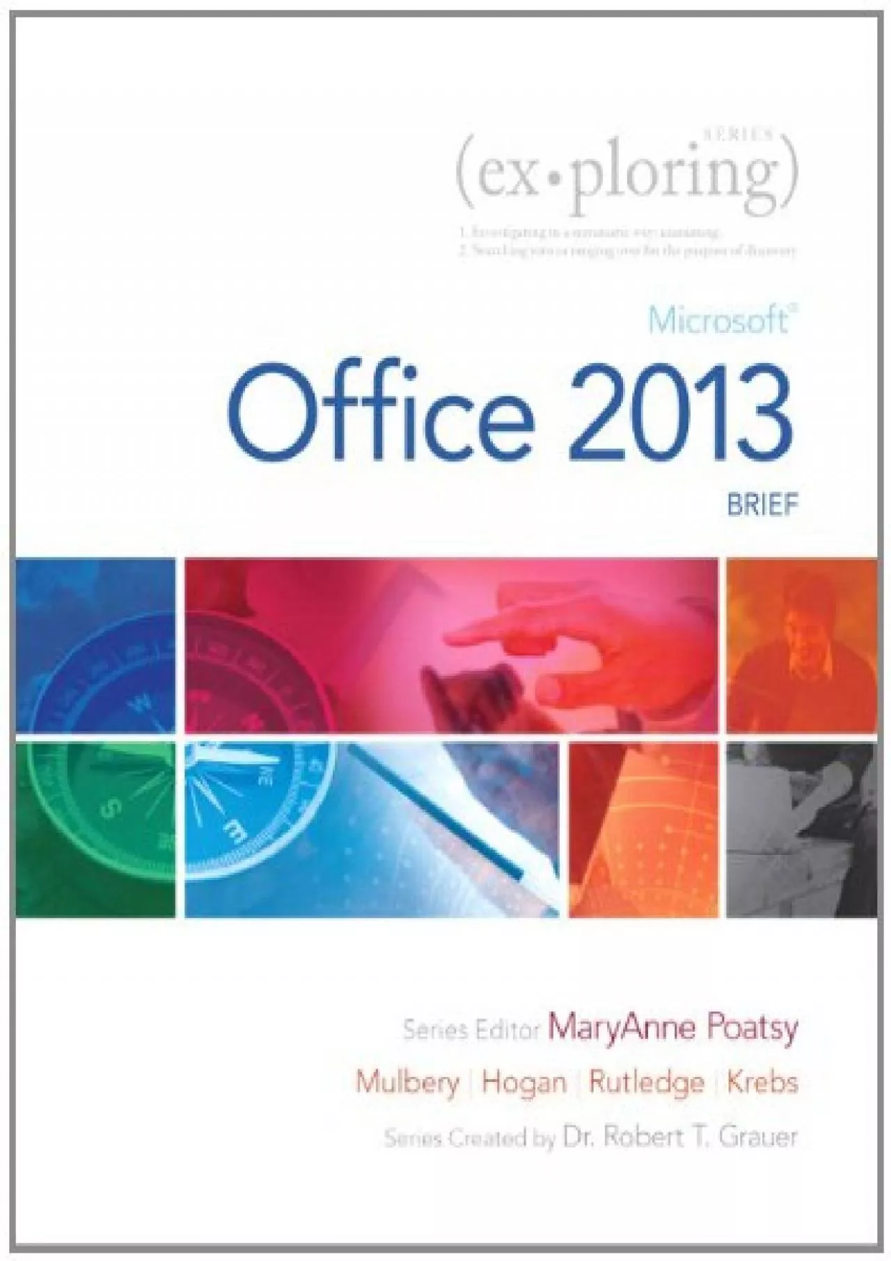 (BOOK)-Exploring: Microsoft Office 2013, Brief (Exploring for Office 2013)