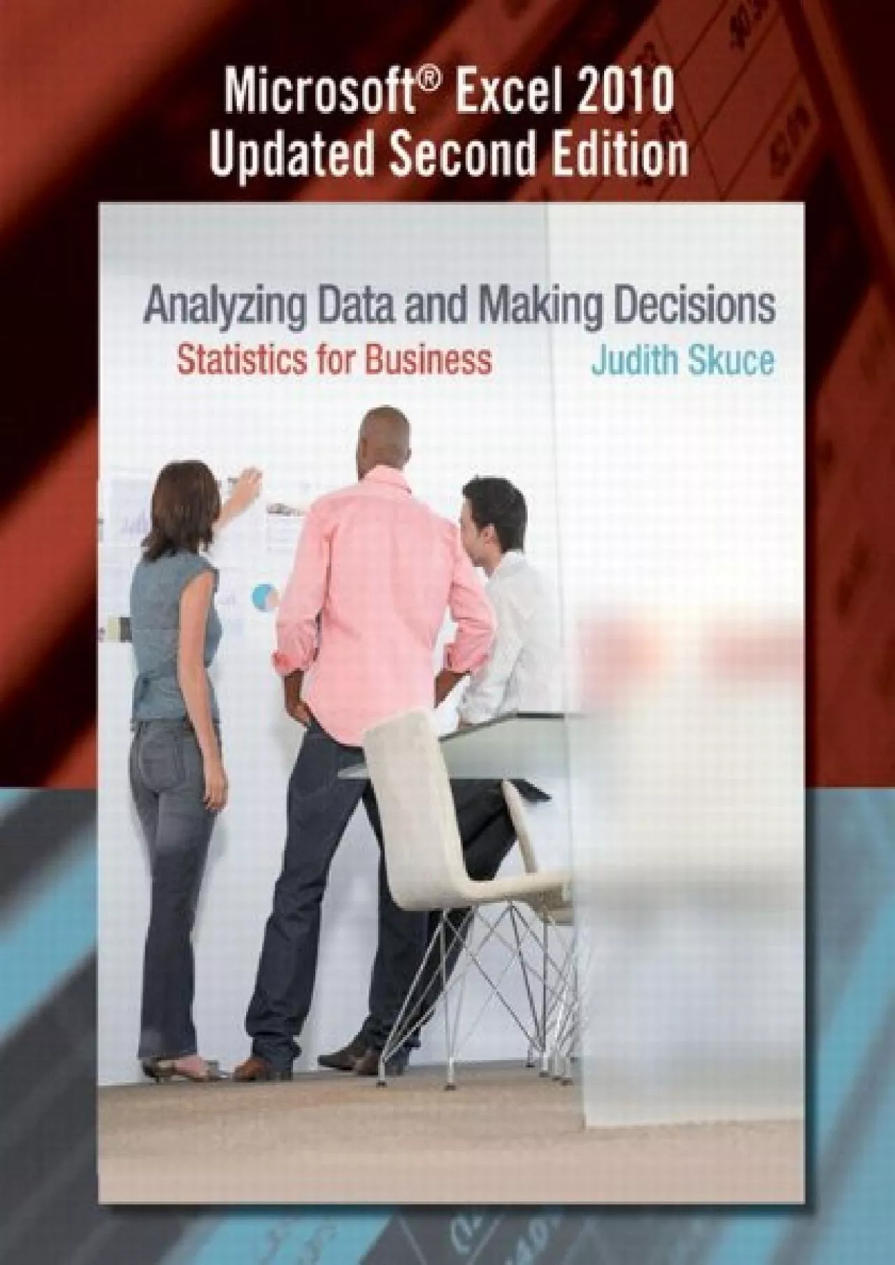 PDF-(READ)-Analyzing Data and Making Decisions: Statistics for Business, Microsoft Excel 2010