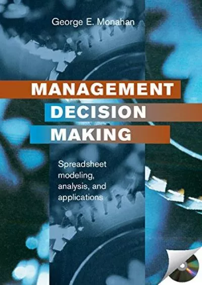 (EBOOK)-Management Decision Making: Spreadsheet Modeling, Analysis, and Application