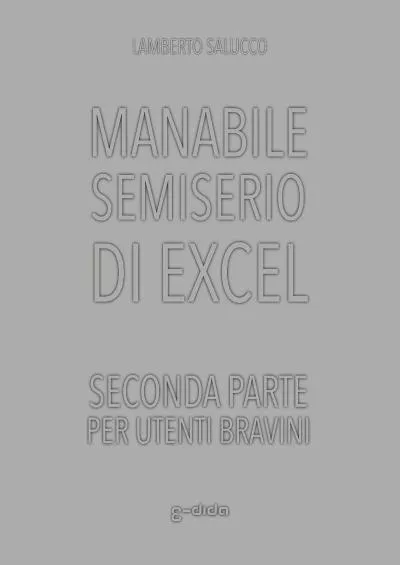 (BOOS)-Manabile semiserio di Excel- Seconda parte per utenti bravini (Italian Edition)