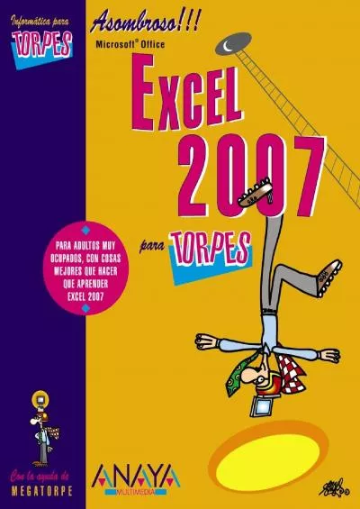 (DOWNLOAD)-Excel 2007 para torpes/ Excel 2007 for Dummies (Informatica Para Torpes/ Information