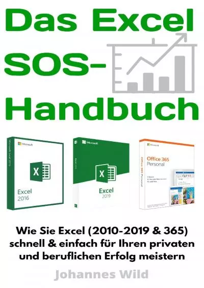 (DOWNLOAD)-Das Excel SOS-Handbuch: Wie sie Excel (2010-2019  365) schnell  einfach meistern. Die All-in-One Anleitung für ihren privaten  beruflichen Excel-Erfolg (German Edition)