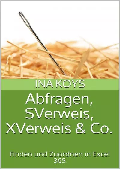 (EBOOK)-Abfragen, SVerweis, XVerweis  Co.: Finden und Zuordnen in Excel 365 (Kurz  Knackig 24) (German Edition)