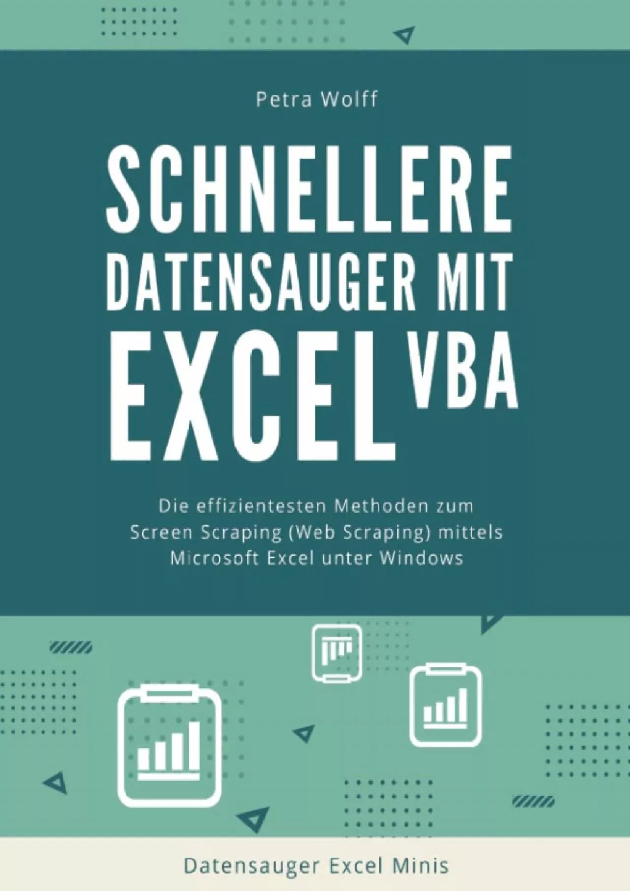 PDF-(DOWNLOAD)-Schnellere Datensauger mit Excel VBA: Die effizientesten Methoden zum Screen