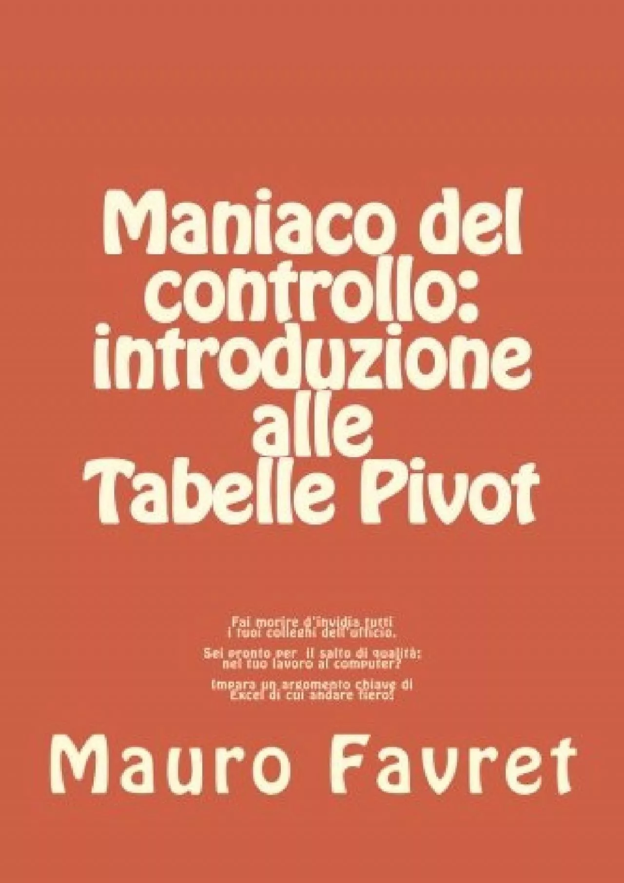 (BOOK)-Maniaco del controllo: introduzione alle Tabelle Pivot: Fai morire d’invidia