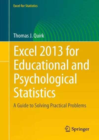 (READ)-Excel 2013 for Educational and Psychological Statistics: A Guide to Solving Practical