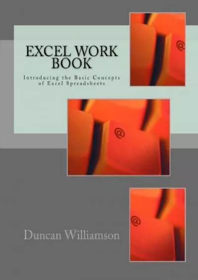 (EBOOK)-Excel Work Book: Introducing the Basic Concepts of Excel Spreadsheets