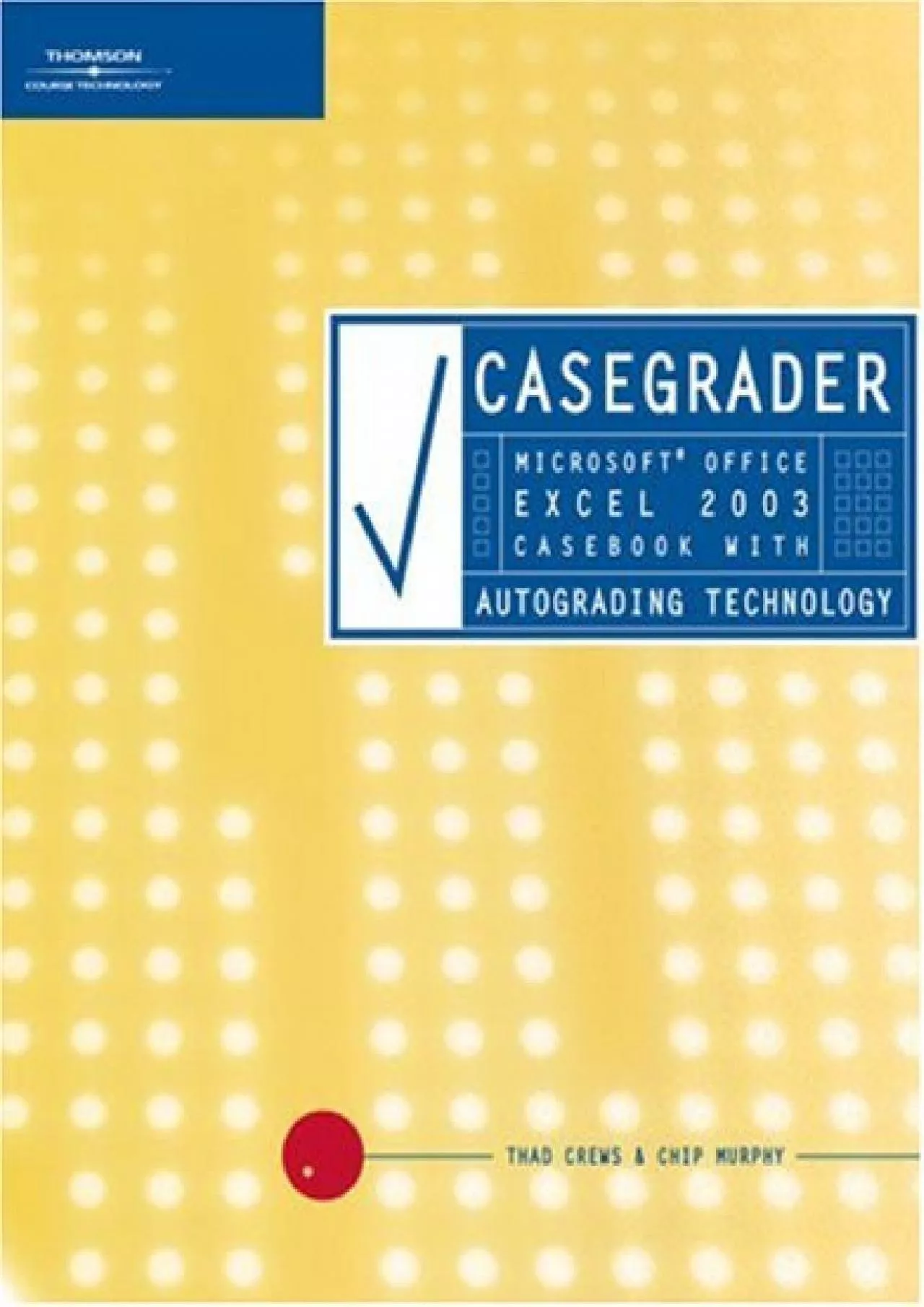 (DOWNLOAD)-CaseGrader: Microsoft Office Excel 2003 Casebook with Autograding Technology