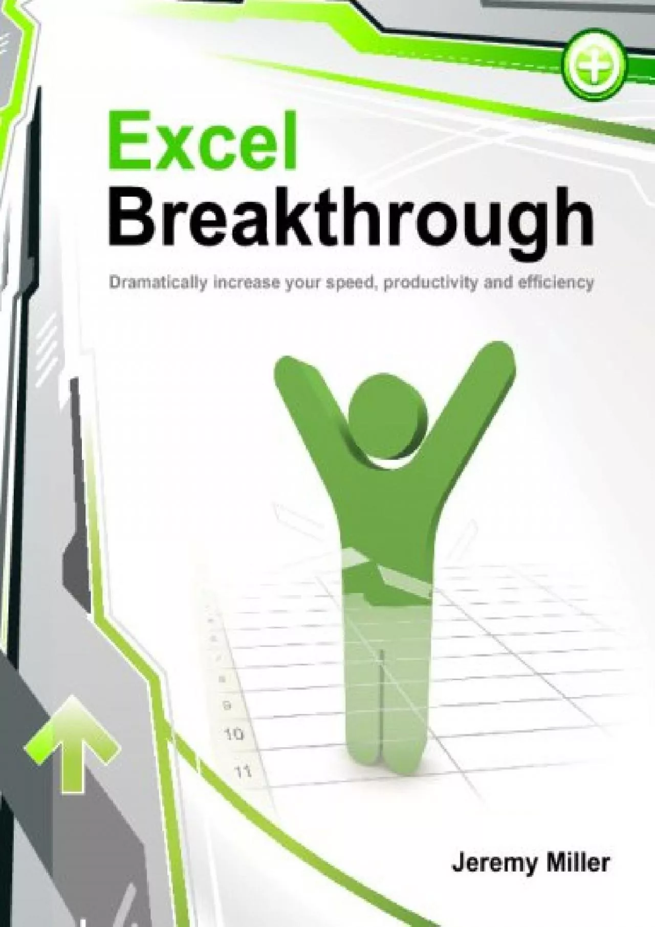 (DOWNLOAD)-Excel Breakthrough: Dramatically Increase Your Speed, Productivity And Efficiency