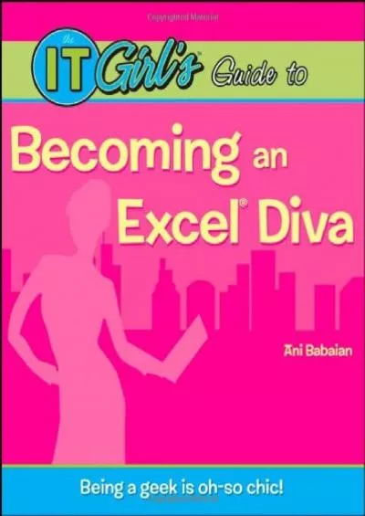 (BOOS)-The IT Girl\'s Guide to Becoming an Excel Diva