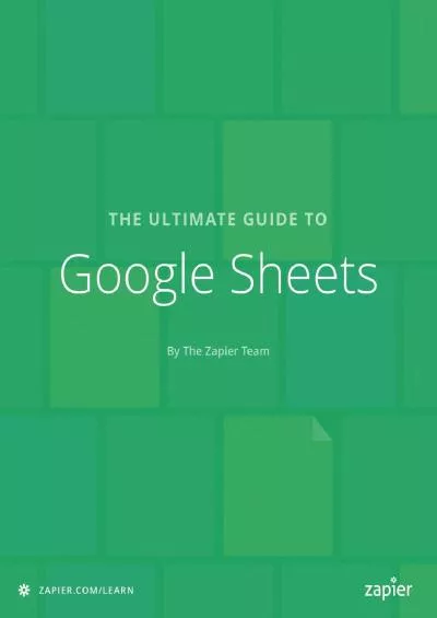(DOWNLOAD)-The Ultimate Guide to Google Sheets: Everything you need to build powerful spreadsheet workflows in Google Sheets (Zapier App Guides Book 7)