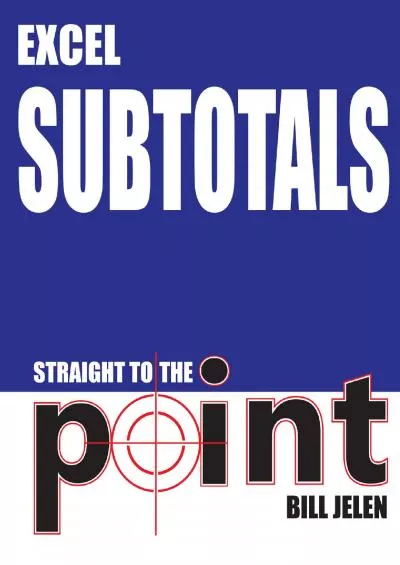 (DOWNLOAD)-Excel Subtotals Straight to the Point