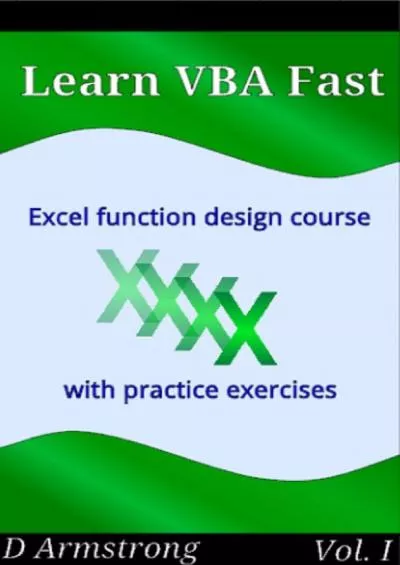 (BOOS)-Learn VBA Fast, Vol. I: Excel function design course, with practice exercises (The VBA Function Design Course Book 1)