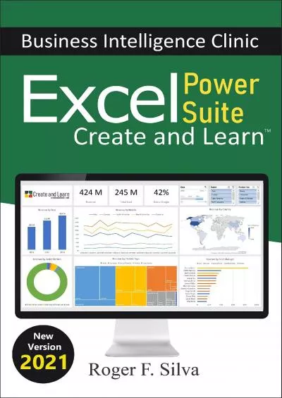 (READ)-Excel Power Suite - Business Intelligence Clinic: Create and Learn