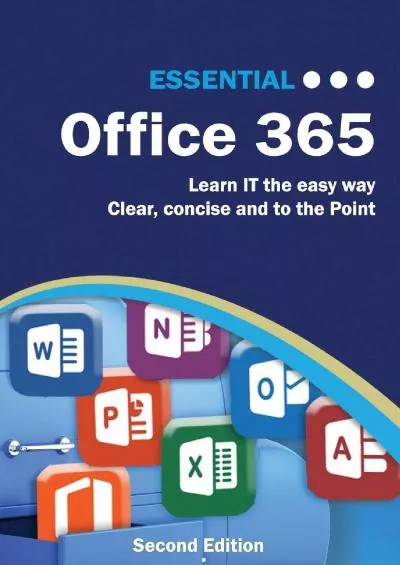 (EBOOK)-Essential Office 365 Second Edition: The Illustrated Guide to using Microsoft