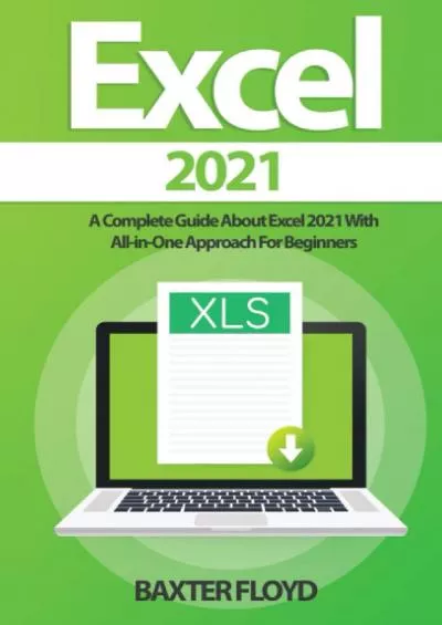 (BOOS)-Excel 2021: A Complete Guide About Excel 2021 With All-in-One Approach For Beginners