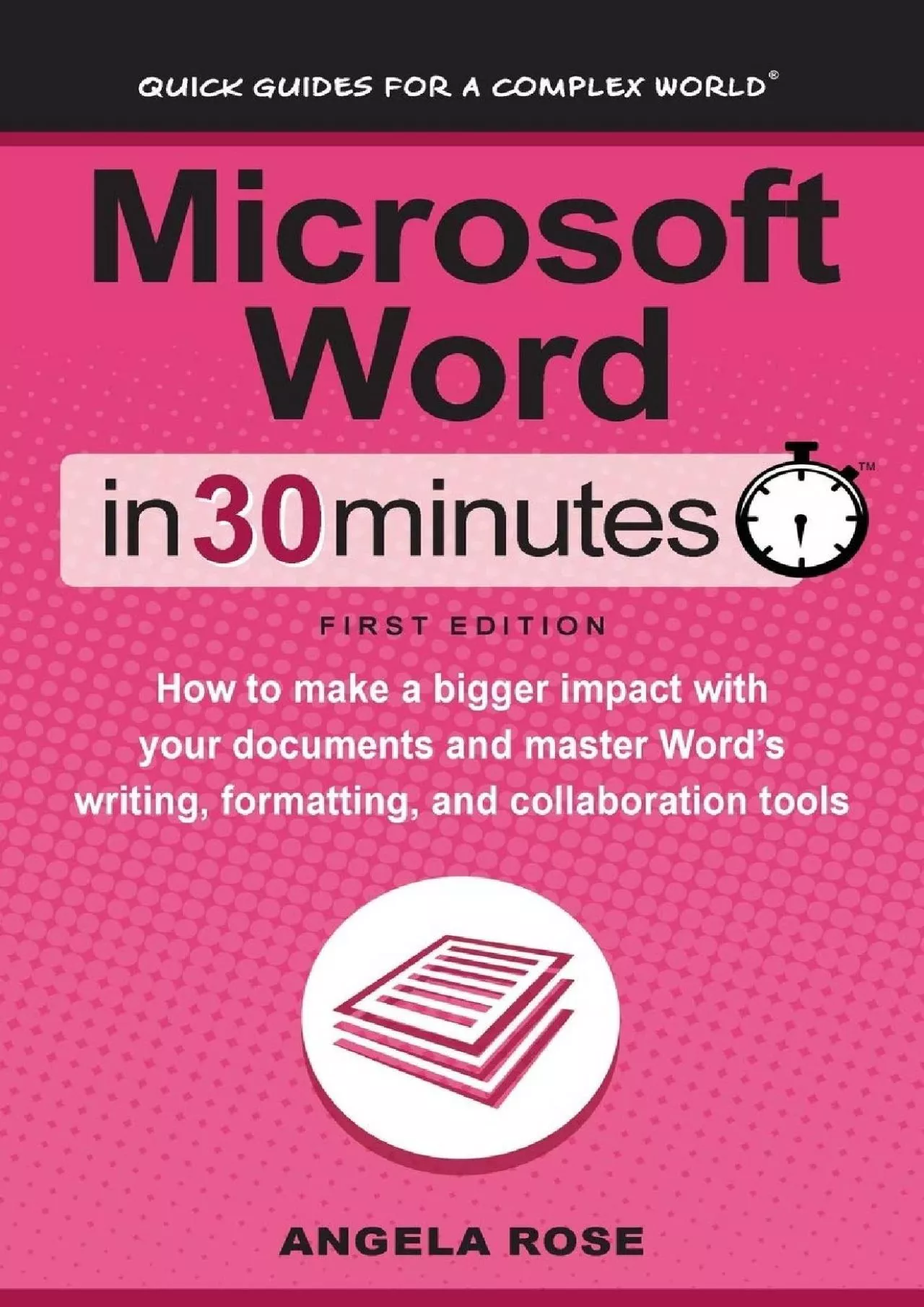 (READ)-Microsoft Word In 30 Minutes: How to make a bigger impact with your documents and