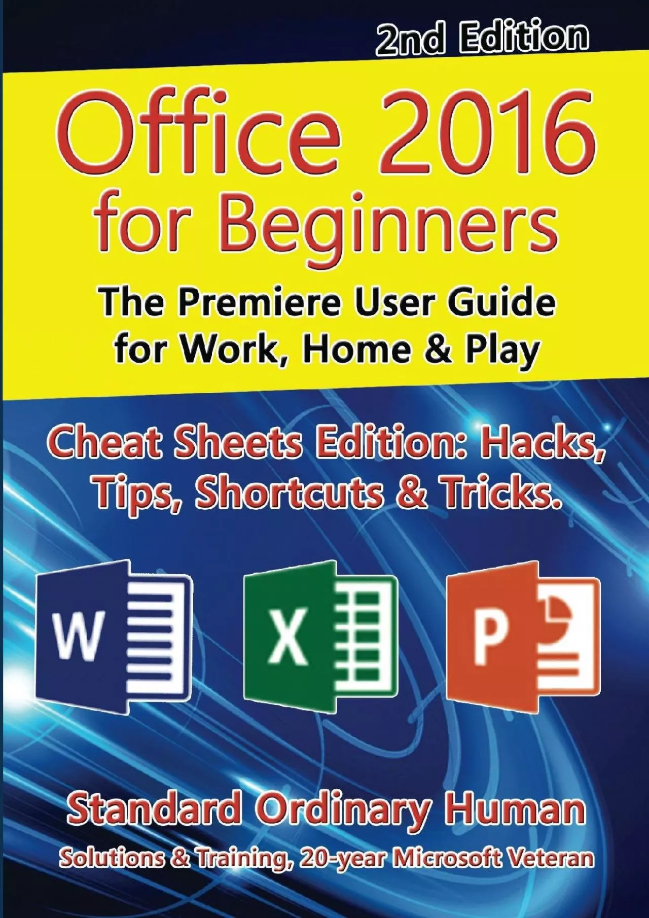 (BOOS)-Office 2016 for Beginners, 2nd Edition. The Premiere User Guide for Work, Home