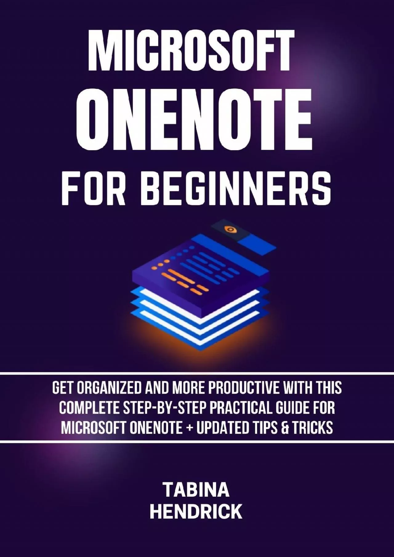 PDF-(BOOK)-MICROSOFT ONENOTE FOR BEGINNERS: Get Organized and More Productive with This Complete