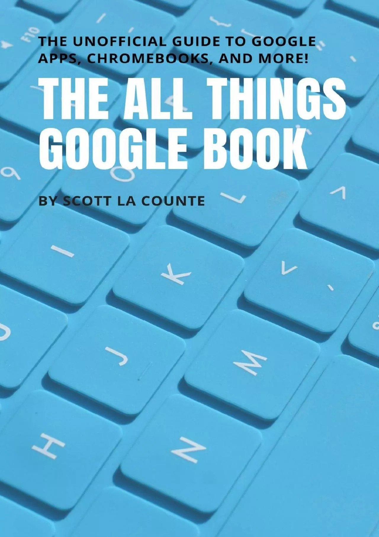 PDF-(EBOOK)-The All Things Google Book: The Unofficial Guide to Google Apps, Chromebooks,