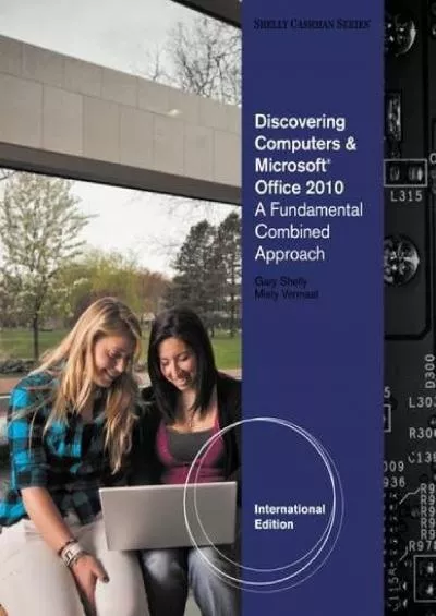 (READ)-Discovering Computers and Microsoft® Office 2010: A Fundamental Combined Approach,