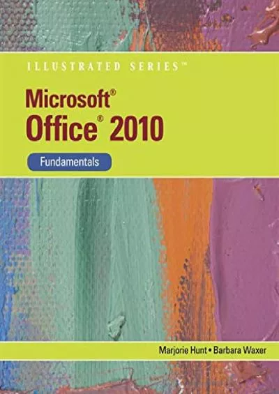 (READ)-Microsoft Office 2010: Illustrated Fundamentals (Available Titles Skills Assessment Manager (SAM) - Office 2010)