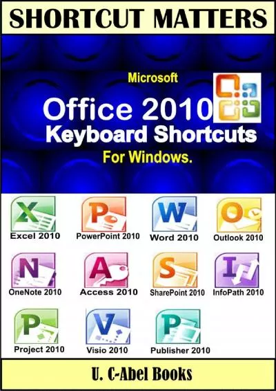 (BOOS)-Microsoft Office 2010 Keyboard Shortcuts For Windows. (Shortcut Matters)