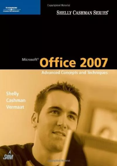 (BOOK)-Microsoft Office 2007: Advanced Concepts and Techniques (Available Titles Skills Assessment Manager (SAM) - Office 2007)