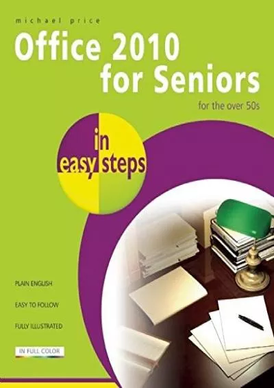 (EBOOK)-Office 2010 for Seniors in Easy Steps: For the Over 50s