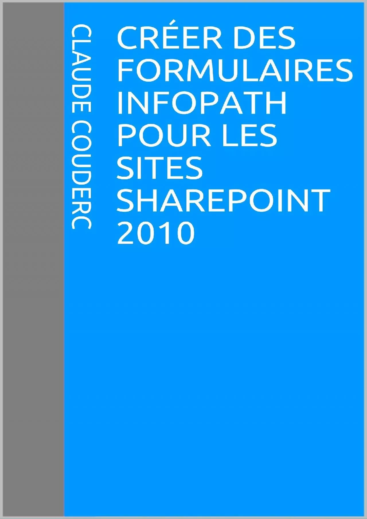 PDF-(BOOK)-Créer des formulaires InfoPath pour les sites SharePoint 2010: Travaux Pratiques