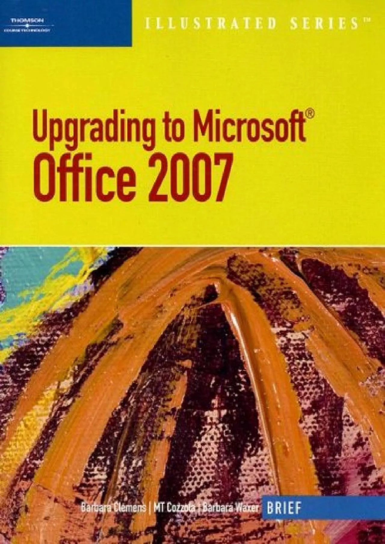 (BOOS)-Upgrading to Microsoft Office 2007 - Illustrated Brief (Available Titles Skills