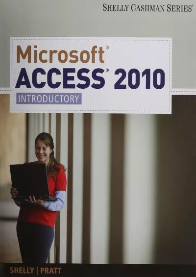 (EBOOK)-Bundle: Microsoft Excel 2010: Complete + Microsoft Access 2010: Introductory + SAM 2010 Assessment, Training, and Projects v2.0 Printed Access Card + Microsoft Office 2010 180-day Subscription