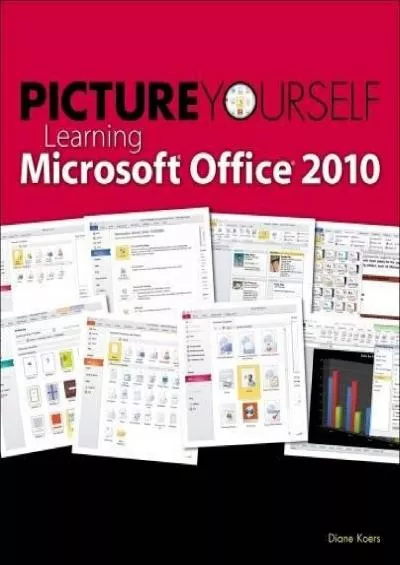 (EBOOK)-Picture Yourself Learning Microsoft Office 2010