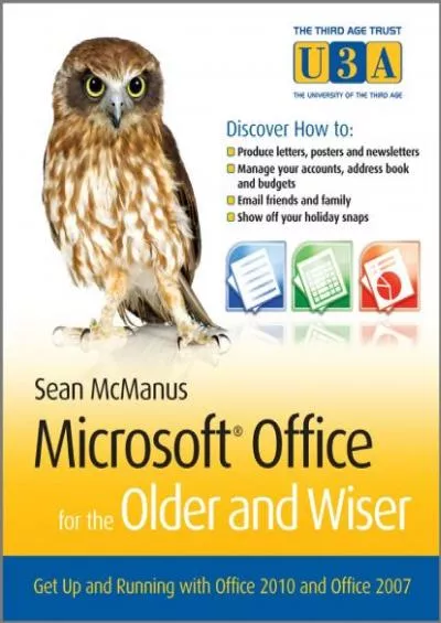 (READ)-Microsoft® Office for the Older and Wiser: Get up and running with Office 2010 and Office 2007
