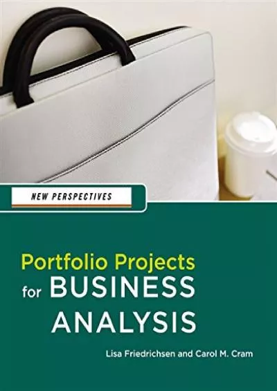(READ)-New Perspectives: Portfolio Projects for Business Analysis (New 1st Editions in