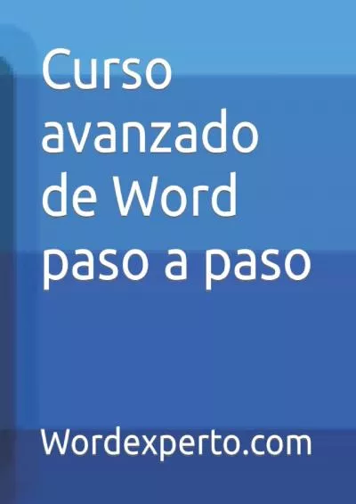 (READ)-Curso avanzado de Word paso a paso (Spanish Edition)