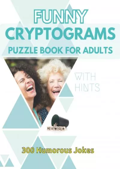 (DOWNLOAD)-Funny Cryptograms Puzzle Books For Adults: 300 Large Print Cryptoquotes Jokes To Keep You Entertained With Hints (Humorous Cryptograms)