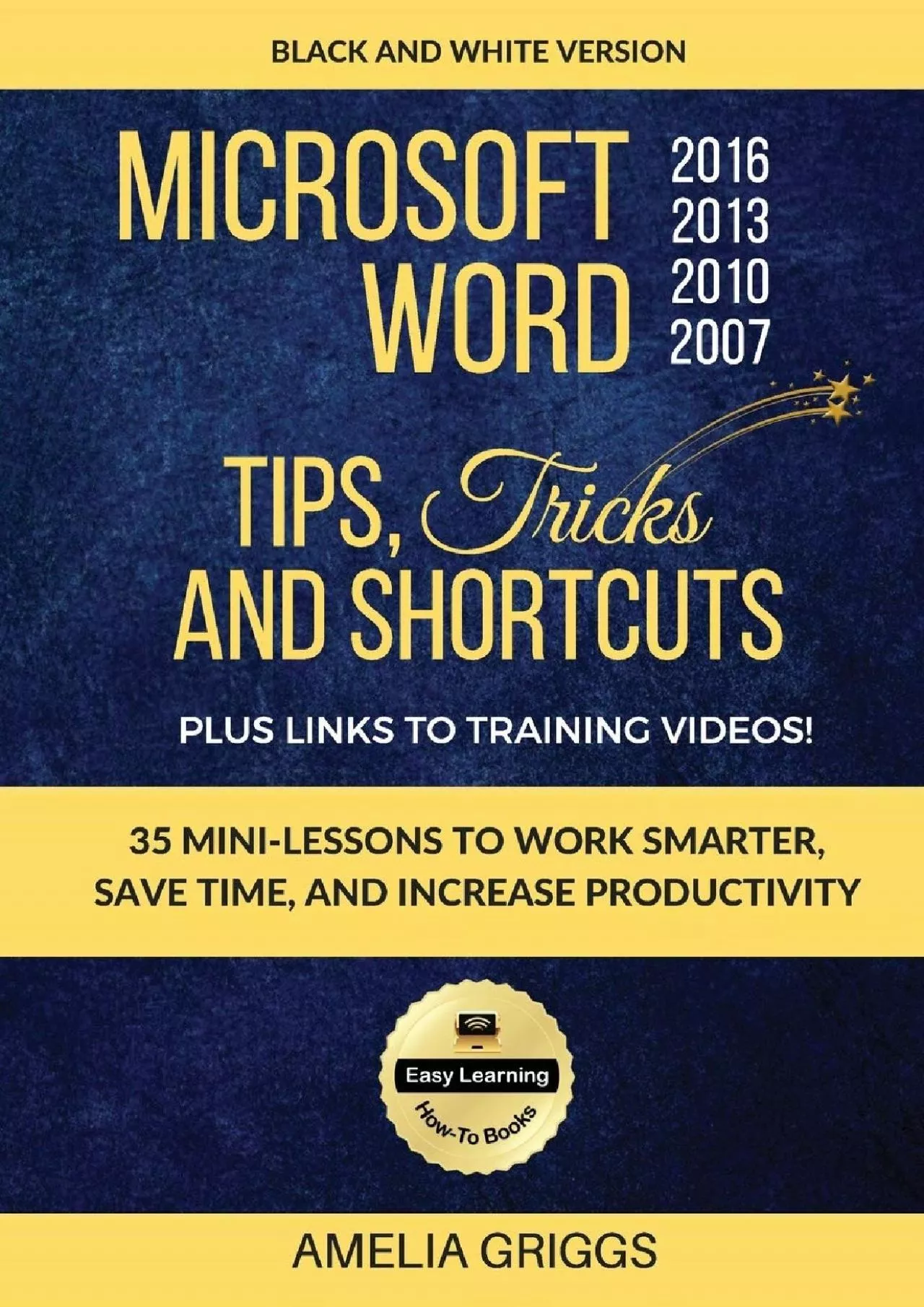 PDF-(READ)-Microsoft Word 2007 2010 2013 2016 Tips Tricks and Shortcuts (Black White Version):