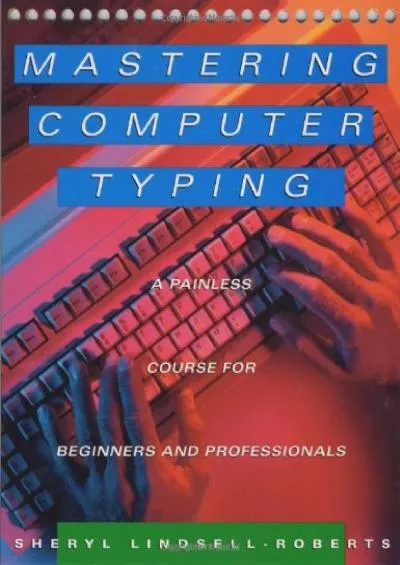 (EBOOK)-Mastering Computer Typing: A Painless Course for Beginners and Professionals