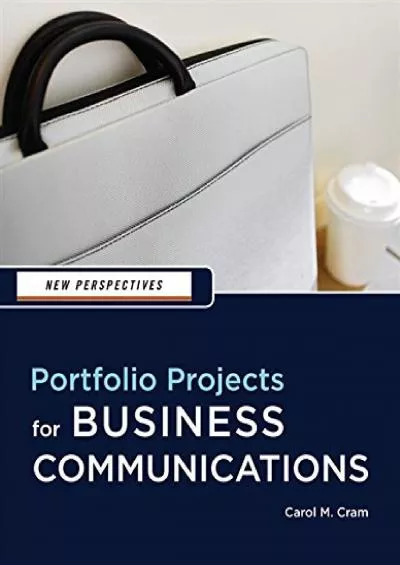 (EBOOK)-New Perspectives: Portfolio Projects for Business Communication (New Perspectives Series)