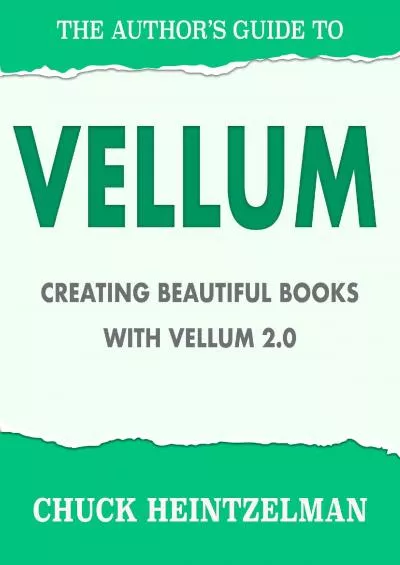 (BOOS)-The Author\'s Guide to Vellum: Creating Beautiful Books with Vellum 2.0