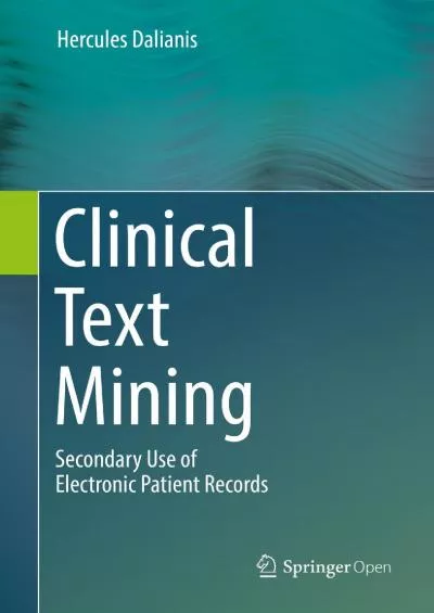 (BOOS)-Clinical Text Mining: Secondary Use of Electronic Patient Records