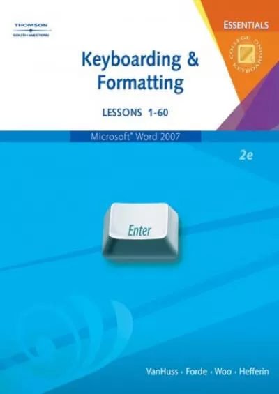 (DOWNLOAD)-Keyboarding  Formatting Essentials, Lessons 1-60 (with CD-ROM)