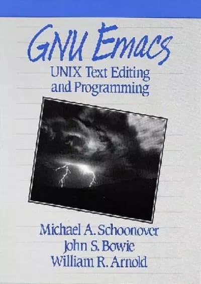 (READ)-Gnu Emacs: Unix Text Editing and Programming