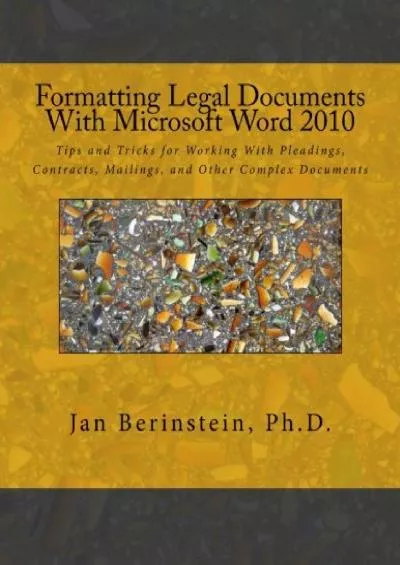 (BOOK)-Formatting Legal Documents With Microsoft Word 2010: Tips and Tricks for Working