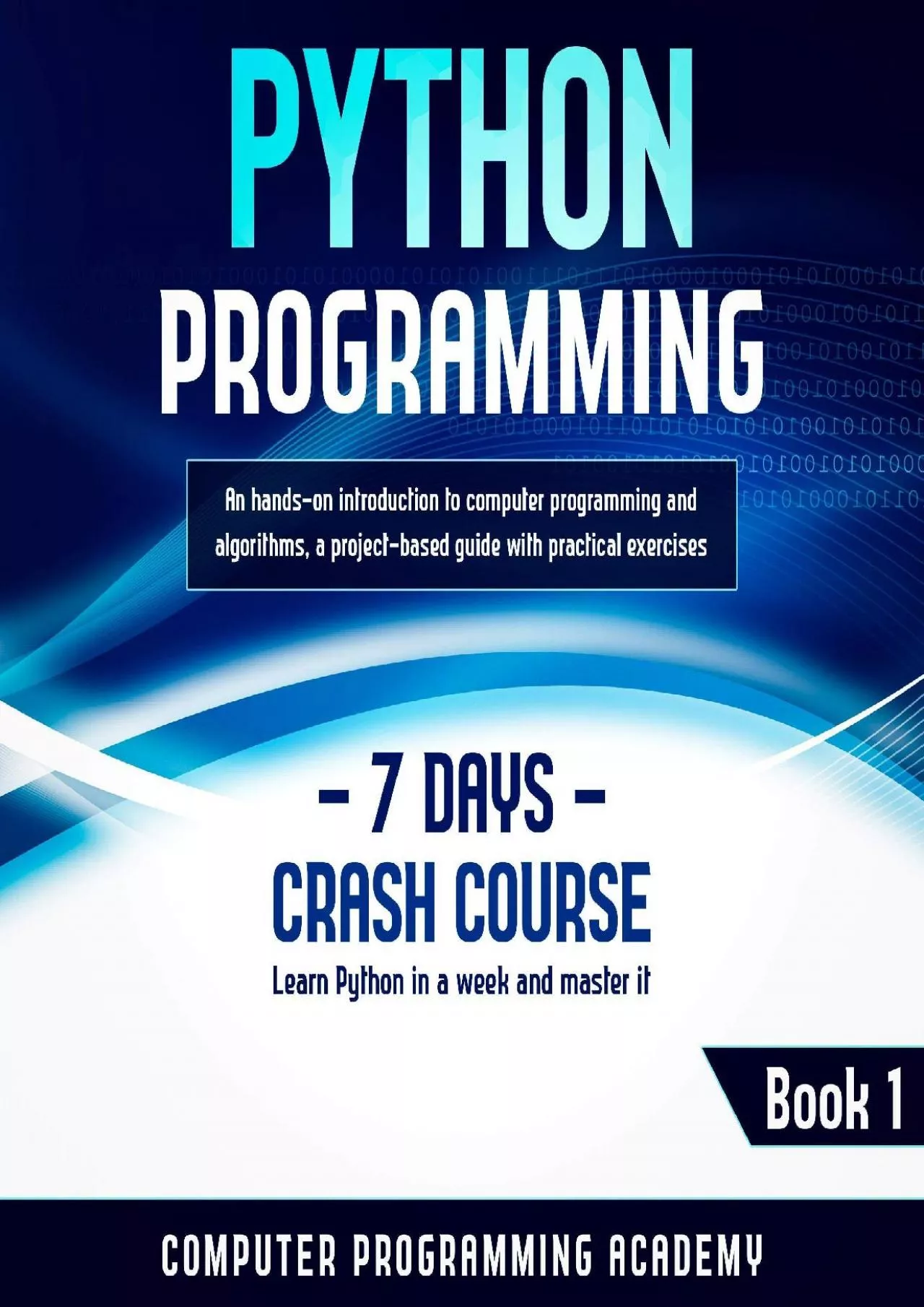 (READ)-Python Programming: Learn Python in a Week and Master It. An Hands-On Introduction