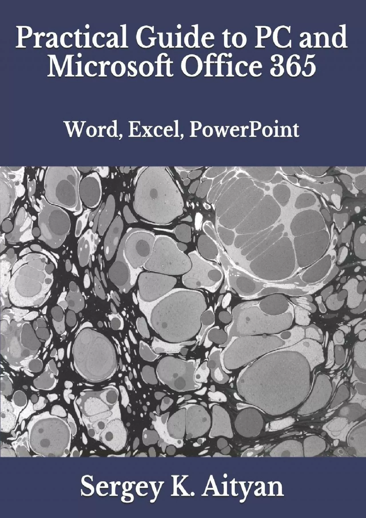 (BOOK)-Practical Guide to PC and Microsoft Office 365: Word, Excel, PowerPoint