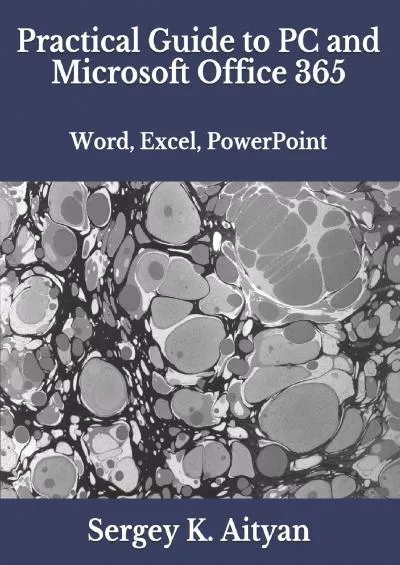 (BOOK)-Practical Guide to PC and Microsoft Office 365: Word, Excel, PowerPoint