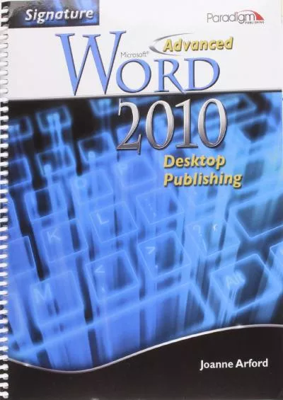 (READ)-Advanced MS Word 2010 Desktop