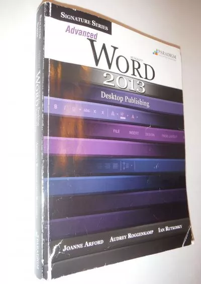 (READ)-Signature Series: Advanced Microsoft Word 2013: Desktop Publishing